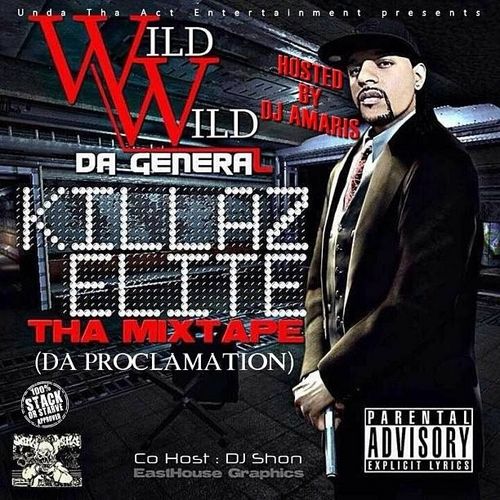 Wild Wild Da General - Killaz Elite(Da Proclamation)